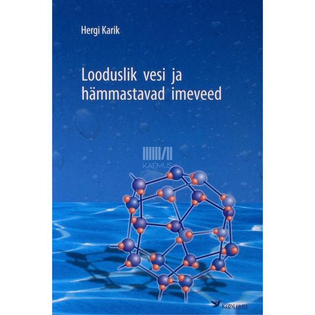 Hergi Karik. Looduslik vesi ja hämmastavad imeveed