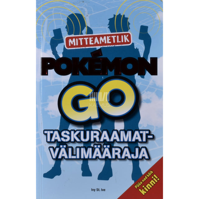 Ivy St. Ive. Mitteametlik "Pokémon Go" taskuraamat-välimääraja