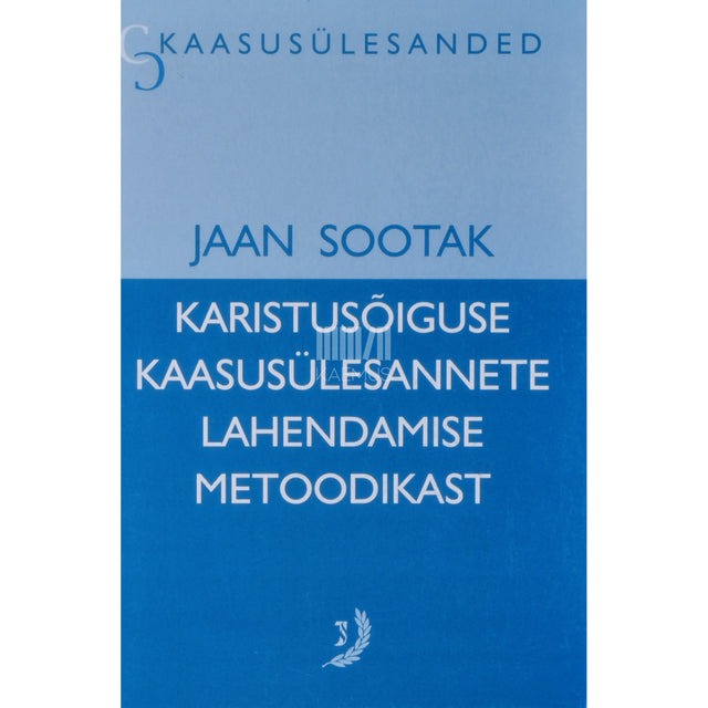 Jaan Sootak. Karistusõiguse kaasusülesannete lahendamise metoodikast