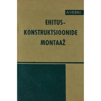 Arvo Veski Ehituskonstruktsioonide montaaž