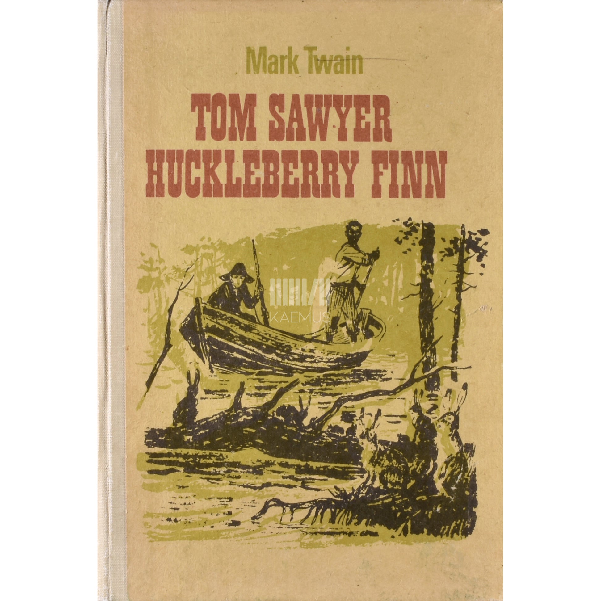 Mark Twain. Tom Sawyer. Huckleberry Finn