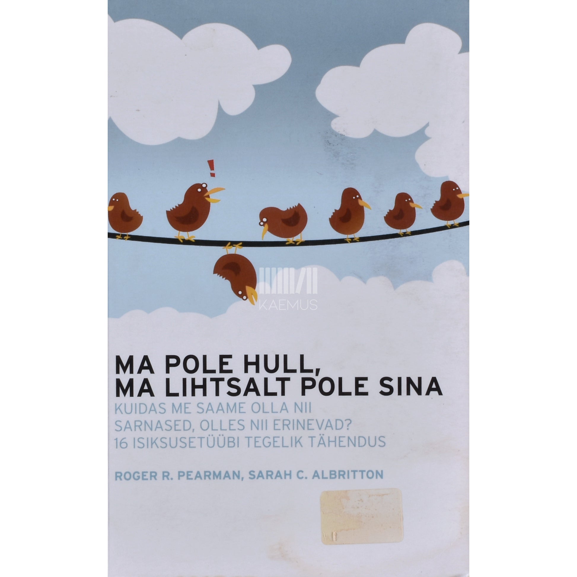 Ma pole hull, ma lihtsalt pole sina