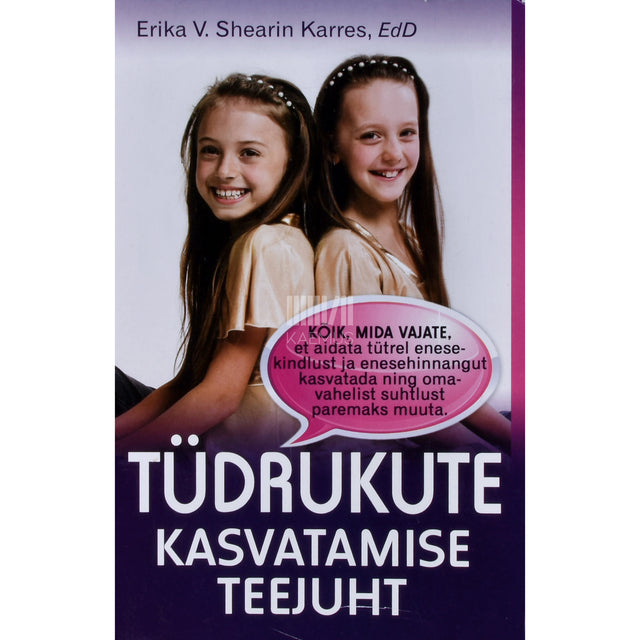 Erika V. Shearin Karres. Tüdrukute kasvatamise teejuht