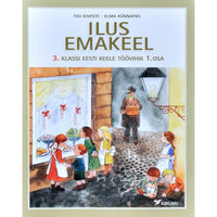 Tiiu Kiveste Ilus emakeel 1. osa. 3. klassi eesti keele töövihik