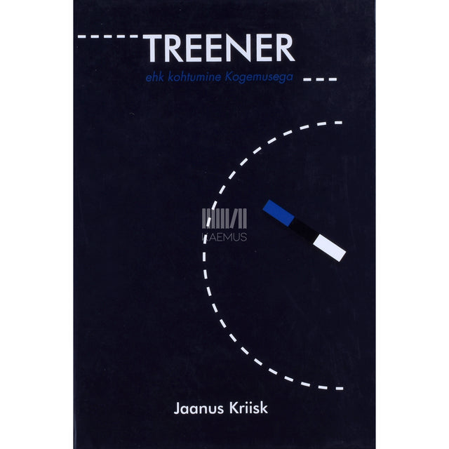 Jaanus Kriisk. Treener ehk Kohtumine Kogemusega