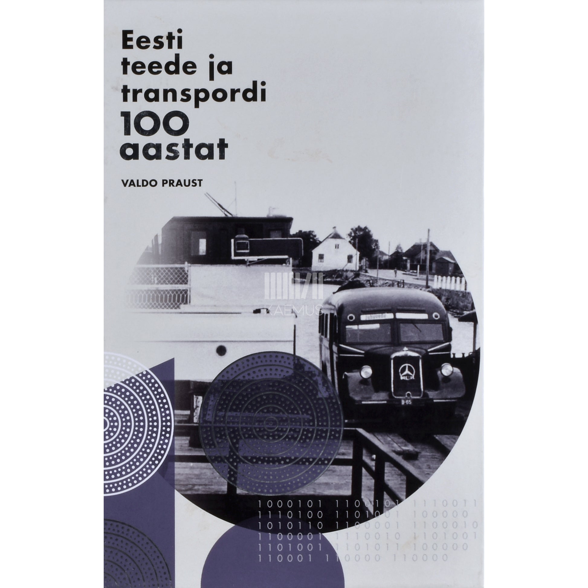 Valdo Praust. Eesti teede ja transpordi 100 aastat