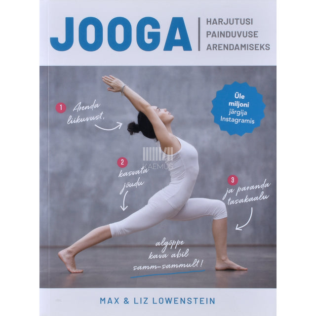 Max &amp; Liz Lowenstein. JOOGA: Harjutusi painduvuse arendamiseks