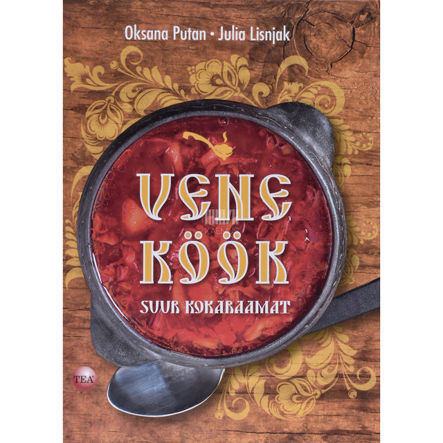 Oksana Putan|Julia Lisnjak. Vene köök. Suur kokaraamat