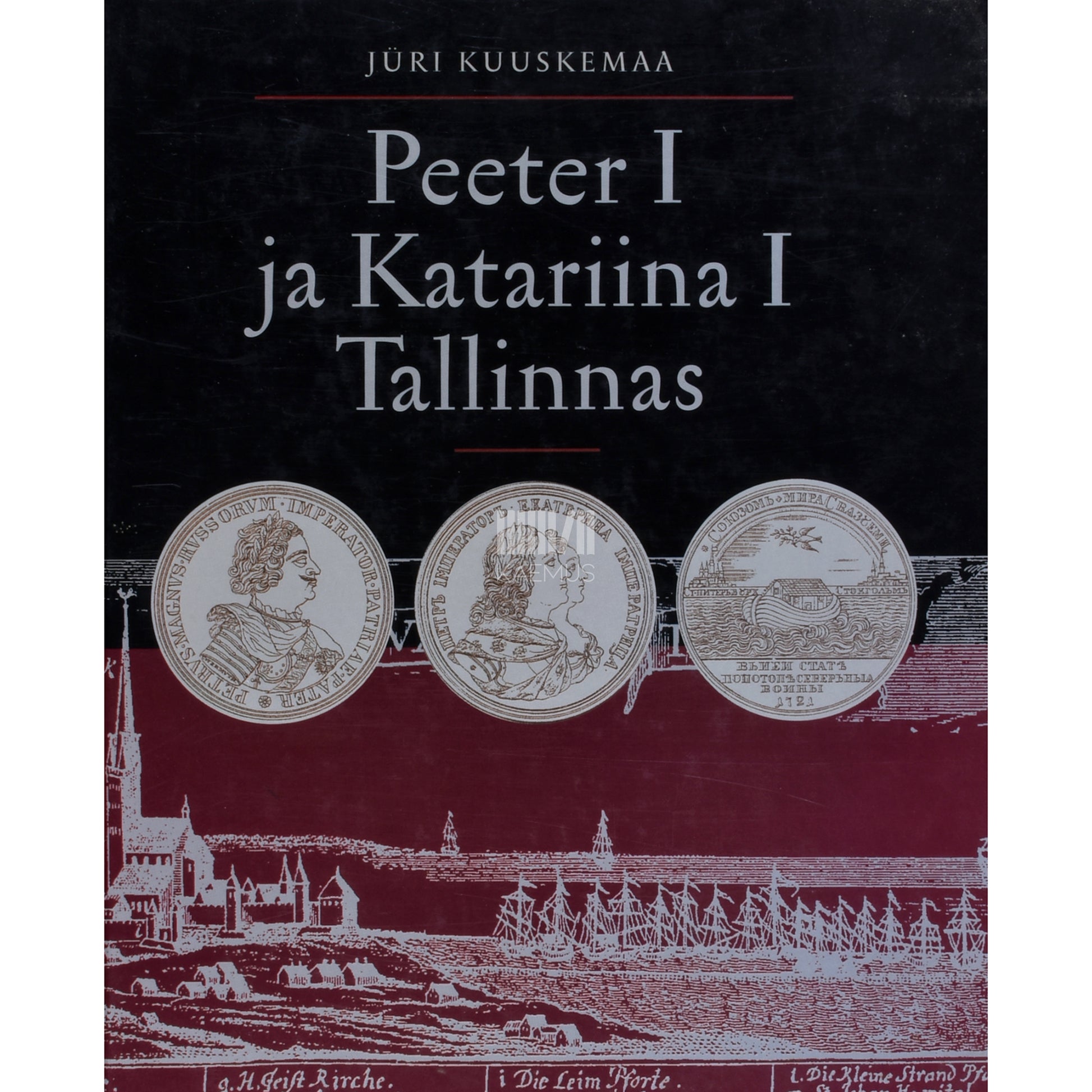 Jüri Kuuskemaa. Peeter I ja Katariina I Tallinnas