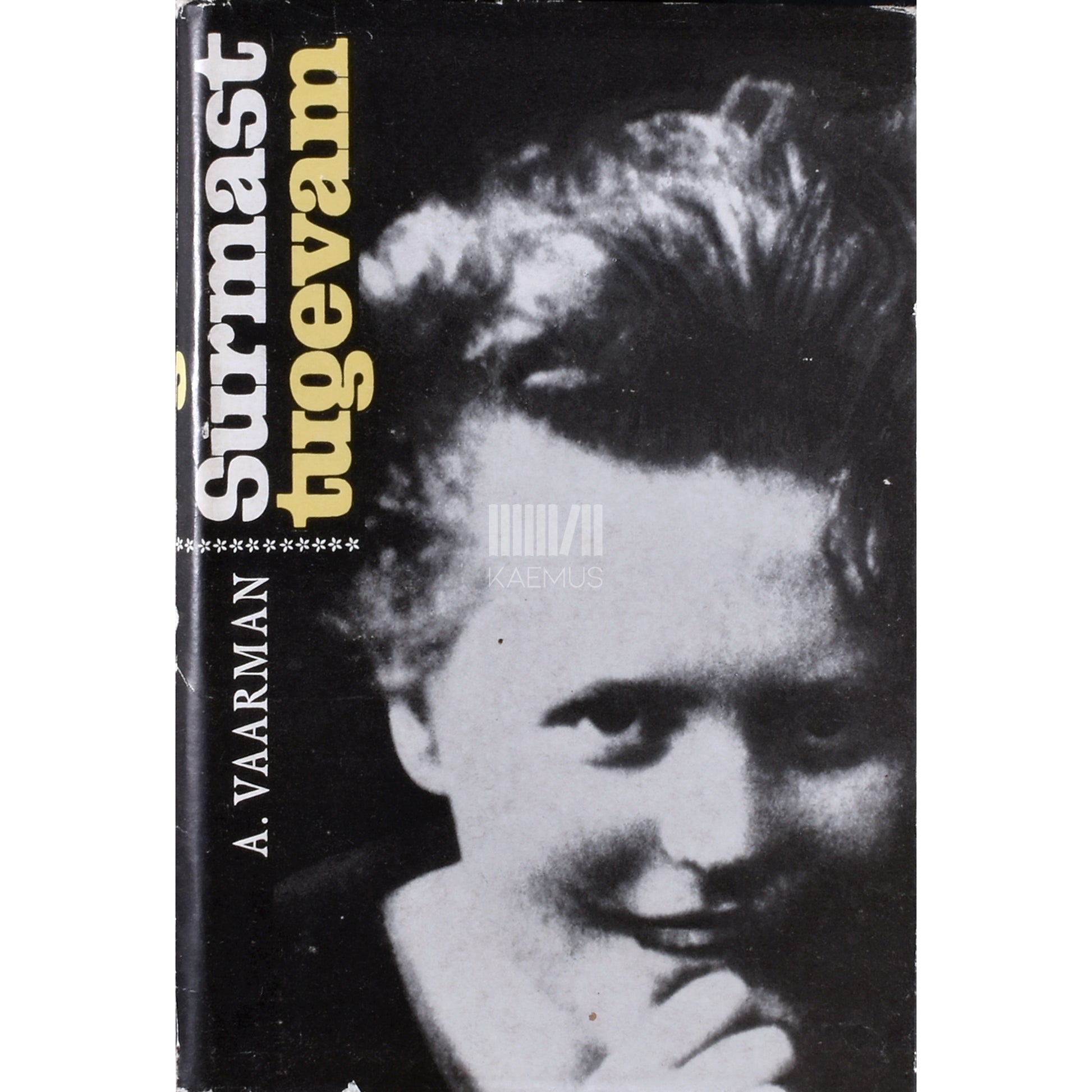 Alma Vaarman. Surmast tugevam