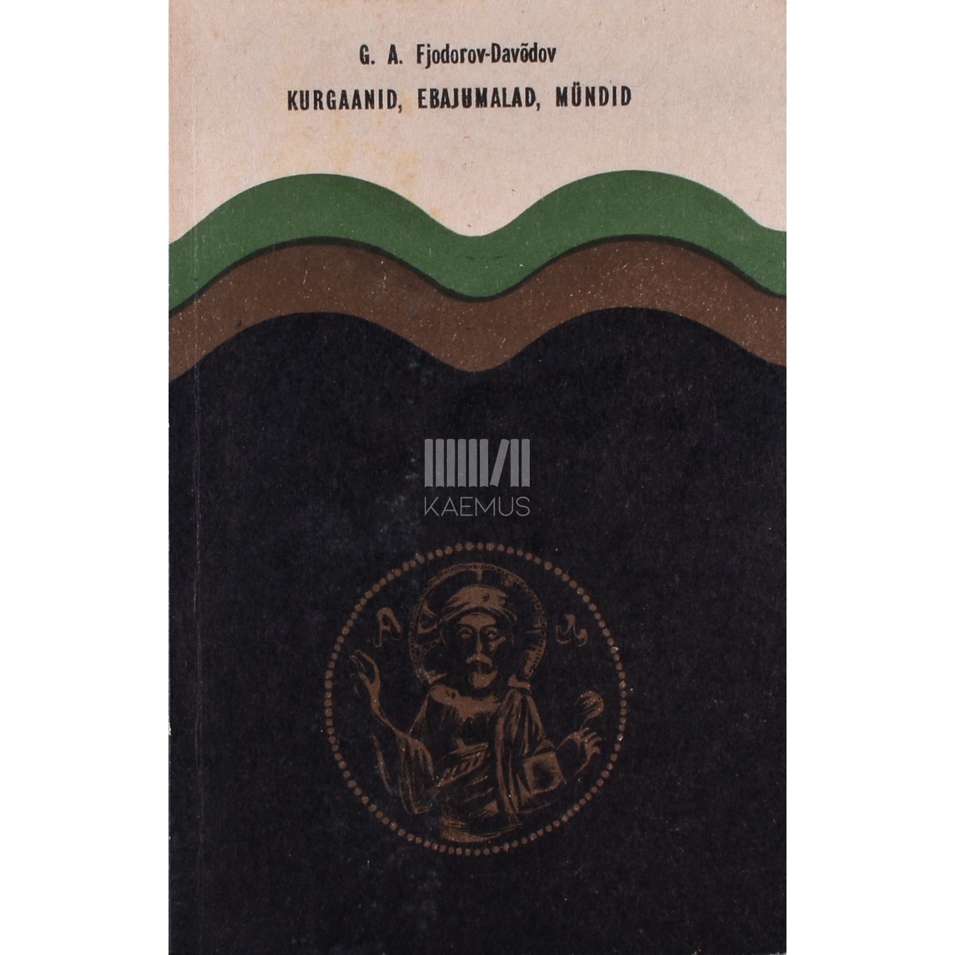 German Fjodorov-Davõdov. Kurgaanid, ebajumalad, mündid