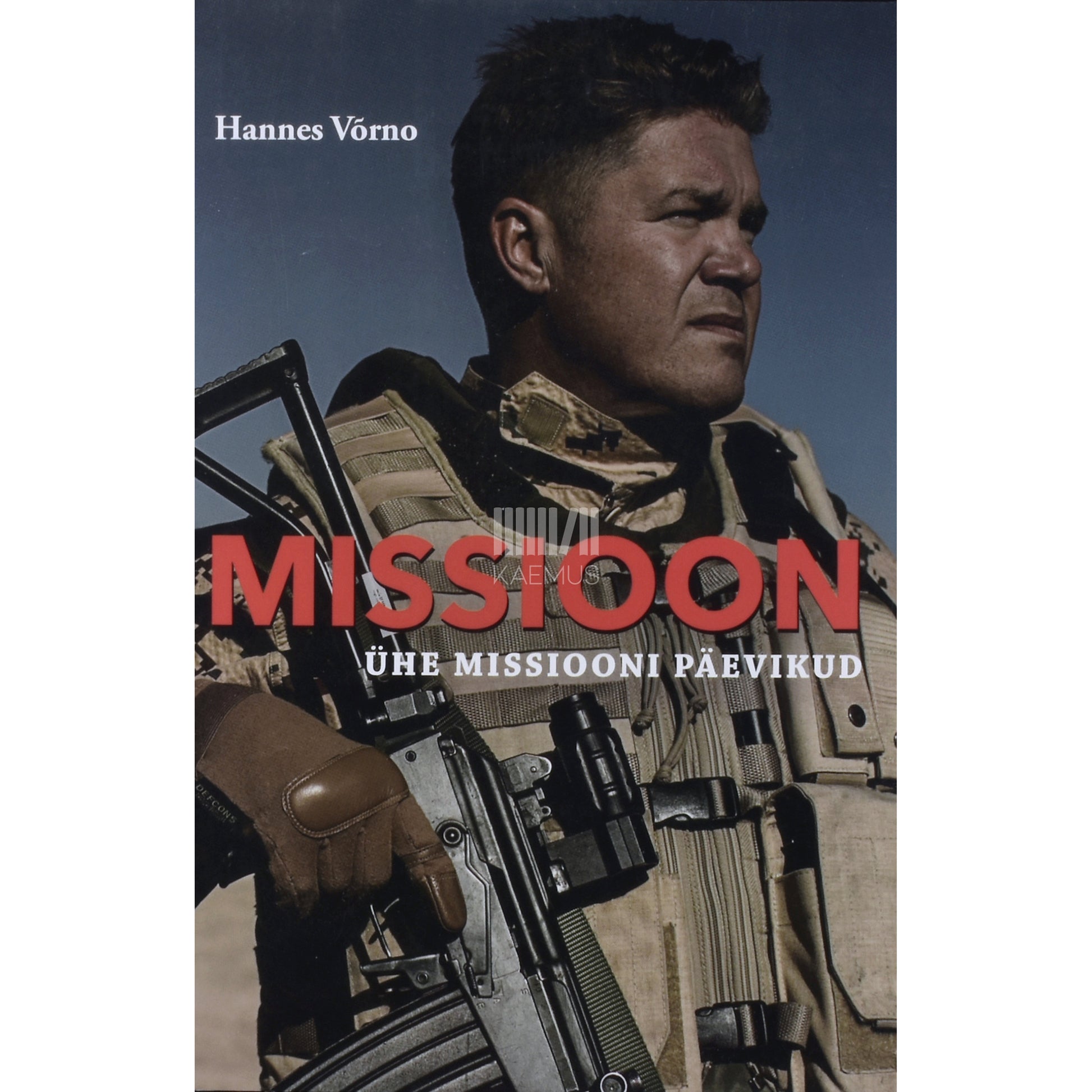 Hannes Võrno. Missioon. Ühe missiooni päevikud