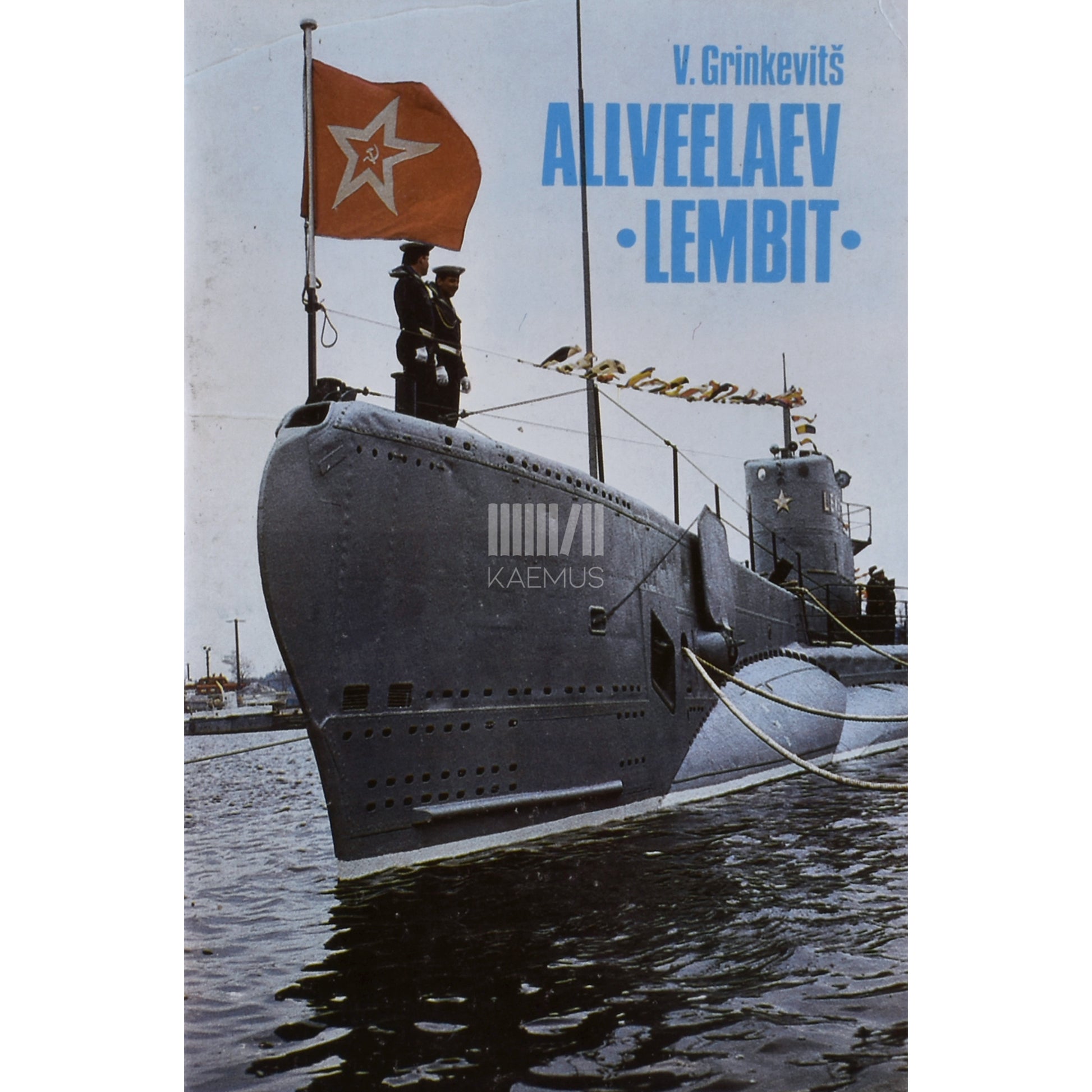 Vladimir Grinkevitš. Punalipuline allveelaev "Lembit"