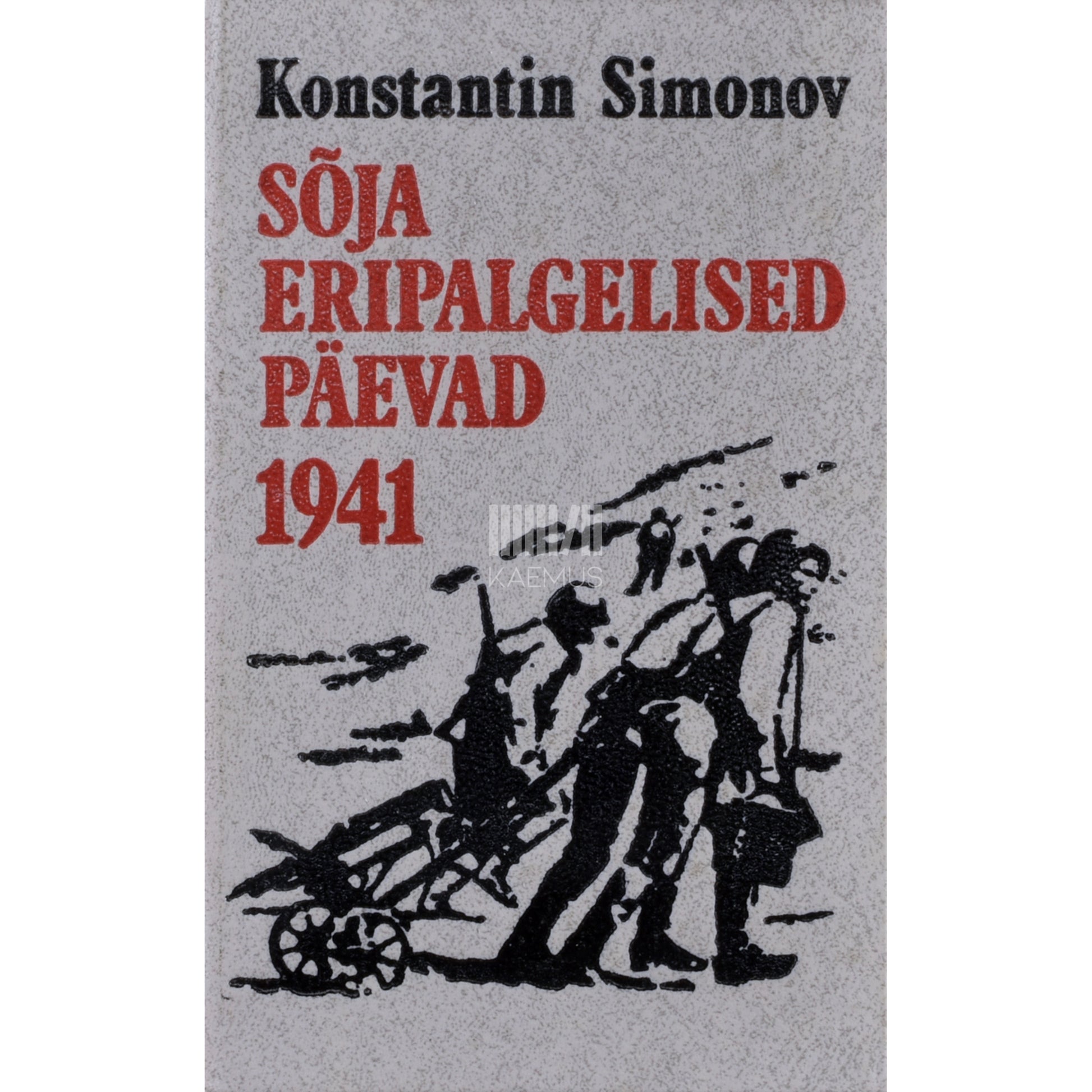 Konstantin Simonov. Sõja eripalgelised päevad 1. osa