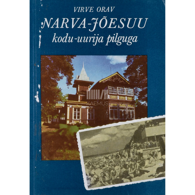 Virve Orav. Narva-Jõesuu kodu-uurija pilguga