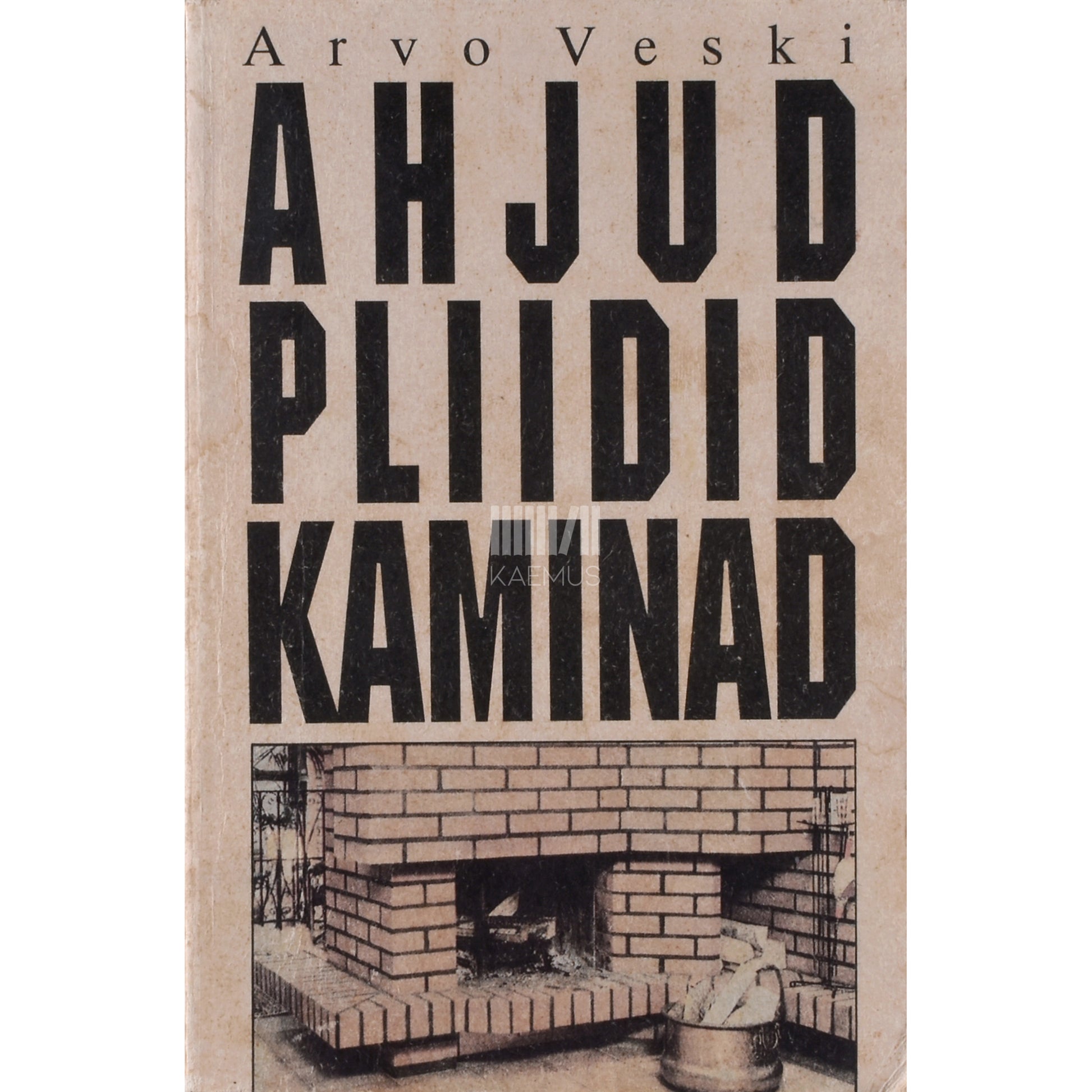 Arvo Veski. Ahjud, pliidid, kaminad