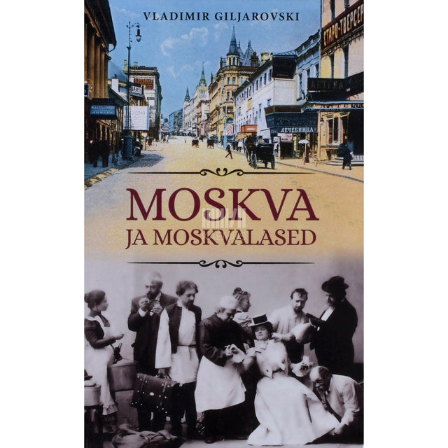Vladimir Giljarovski. Moskva ja moskvalased