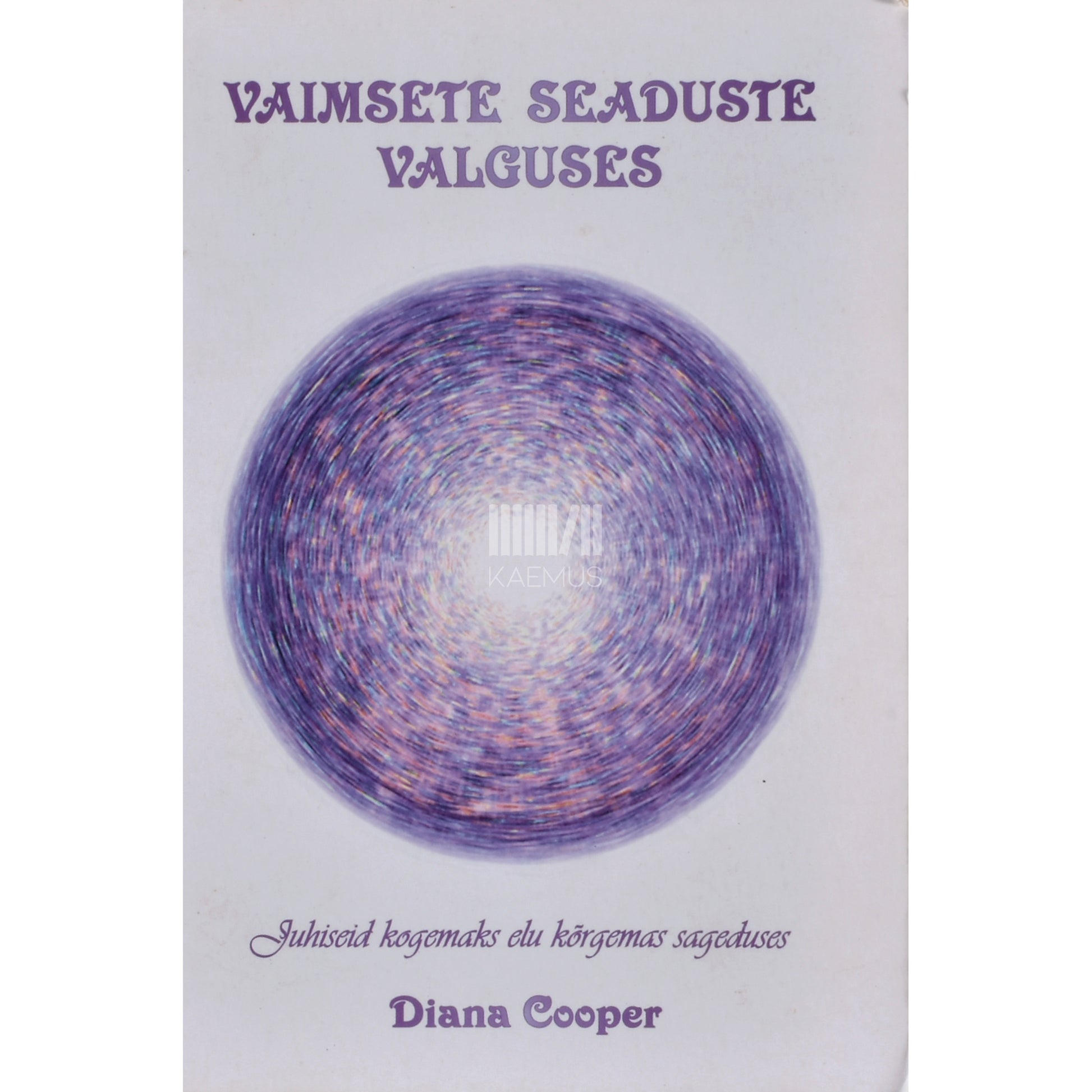 Diana Cooper. Vaimsete seaduste valguses