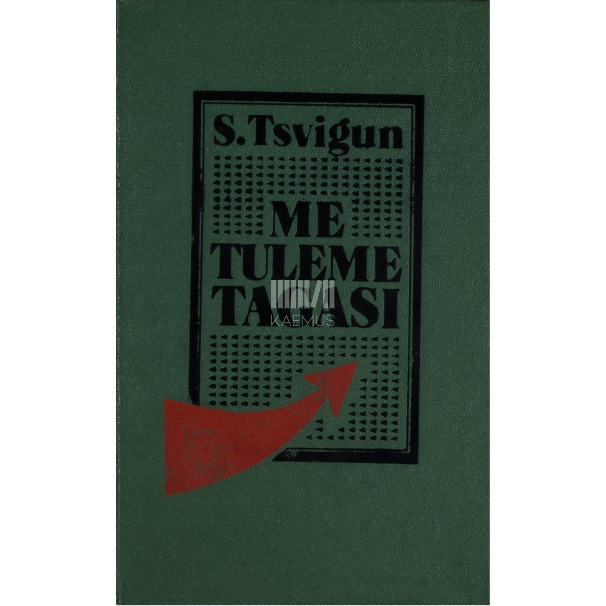 Semjon Tsvigun. Me tuleme tagasi