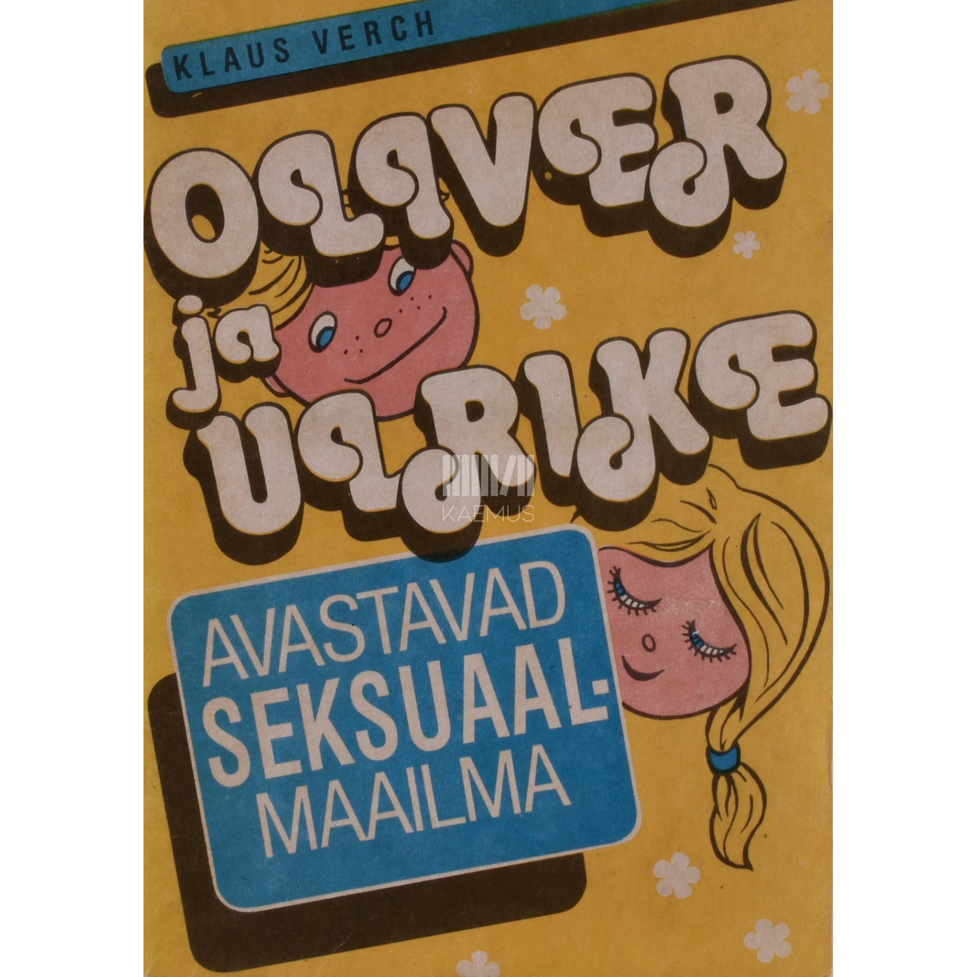 Klaus Verch. Oliver ja Ulrike avastavad seksuaalmaailma