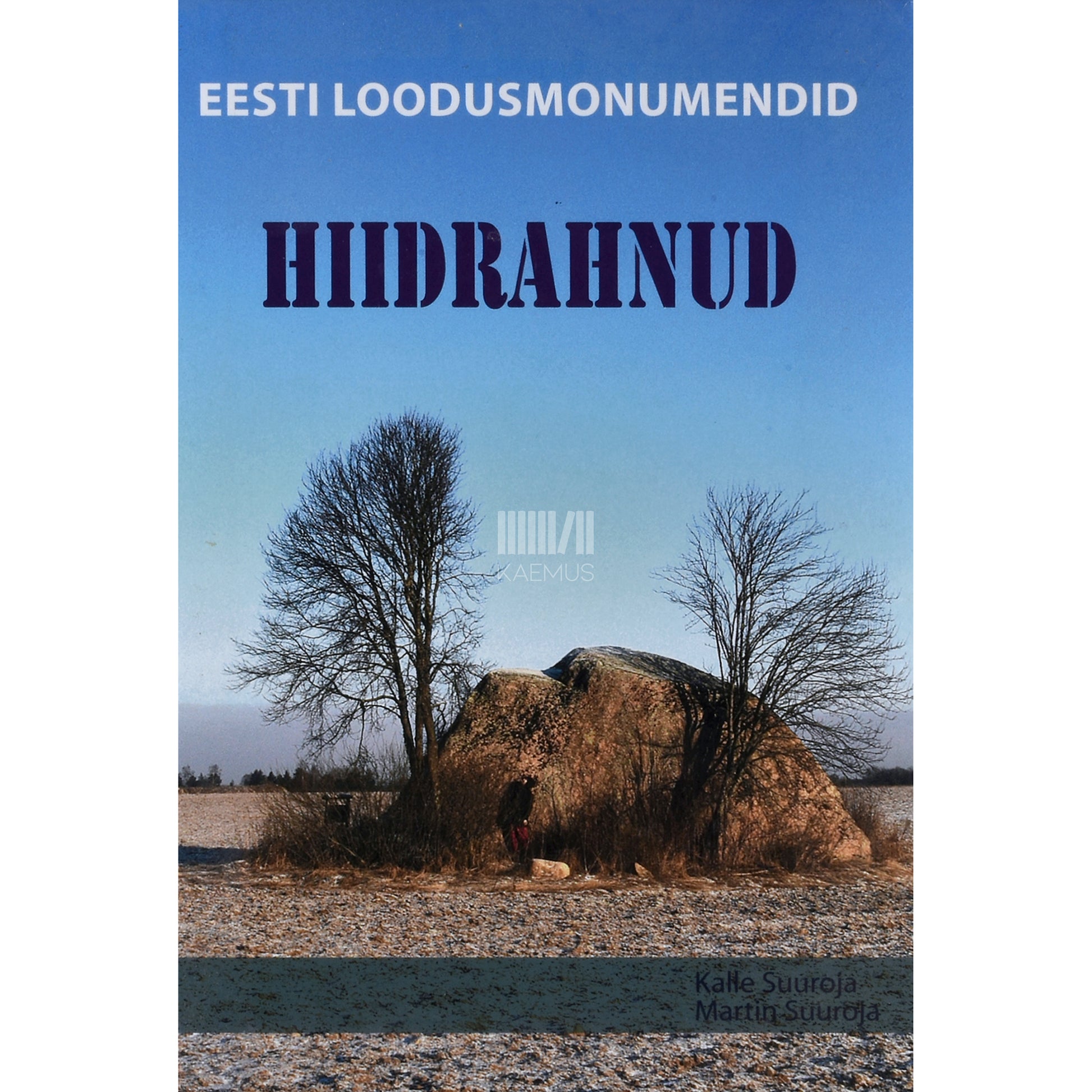 Kalle Suuroja. Hiidrahnud. Eesti loodusmonumendid
