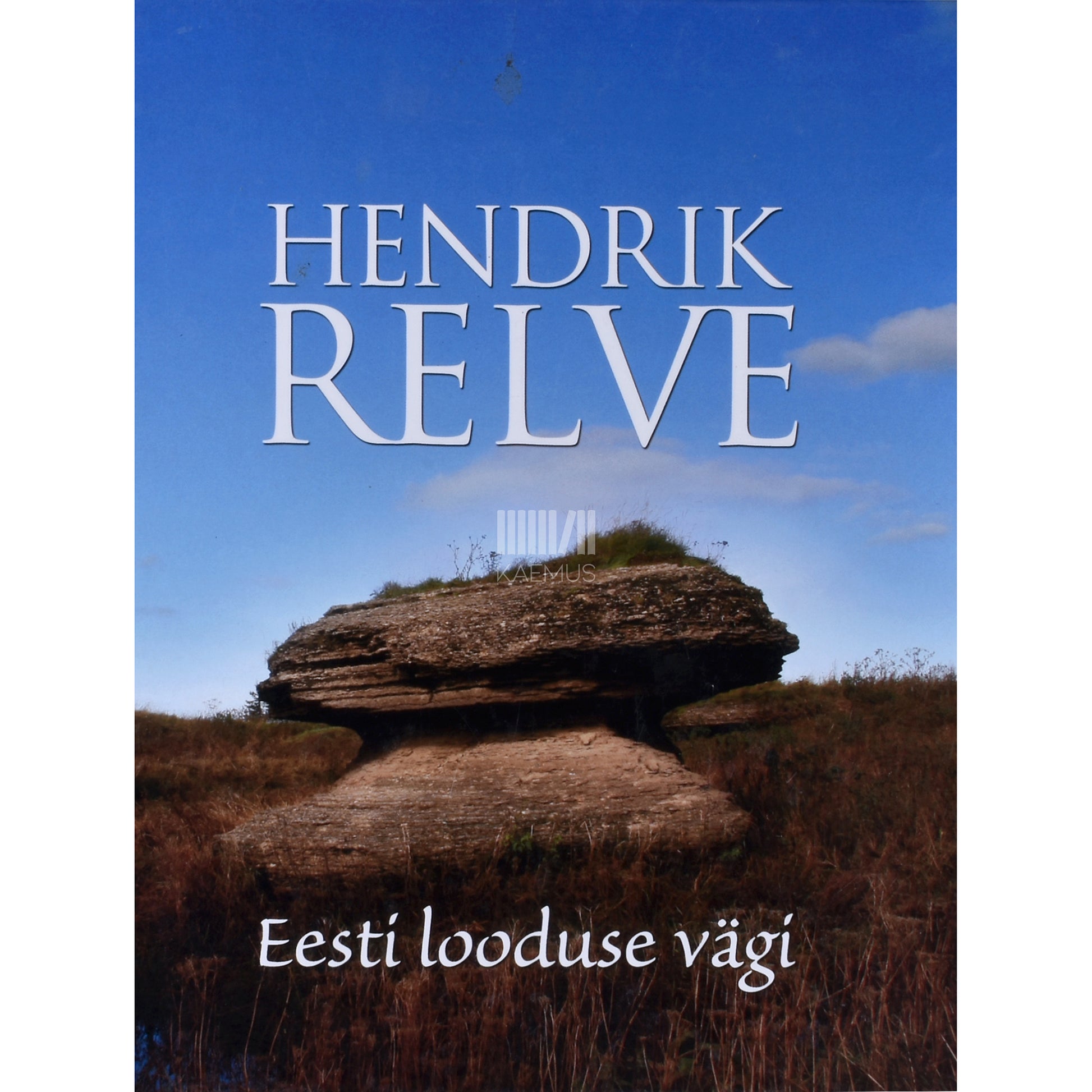 Hendrik Relve. Eesti looduse vägi