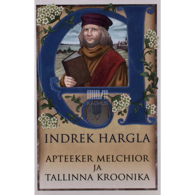 Indrek Hargla. Apteeker Melchior ja Tallinna kroonika