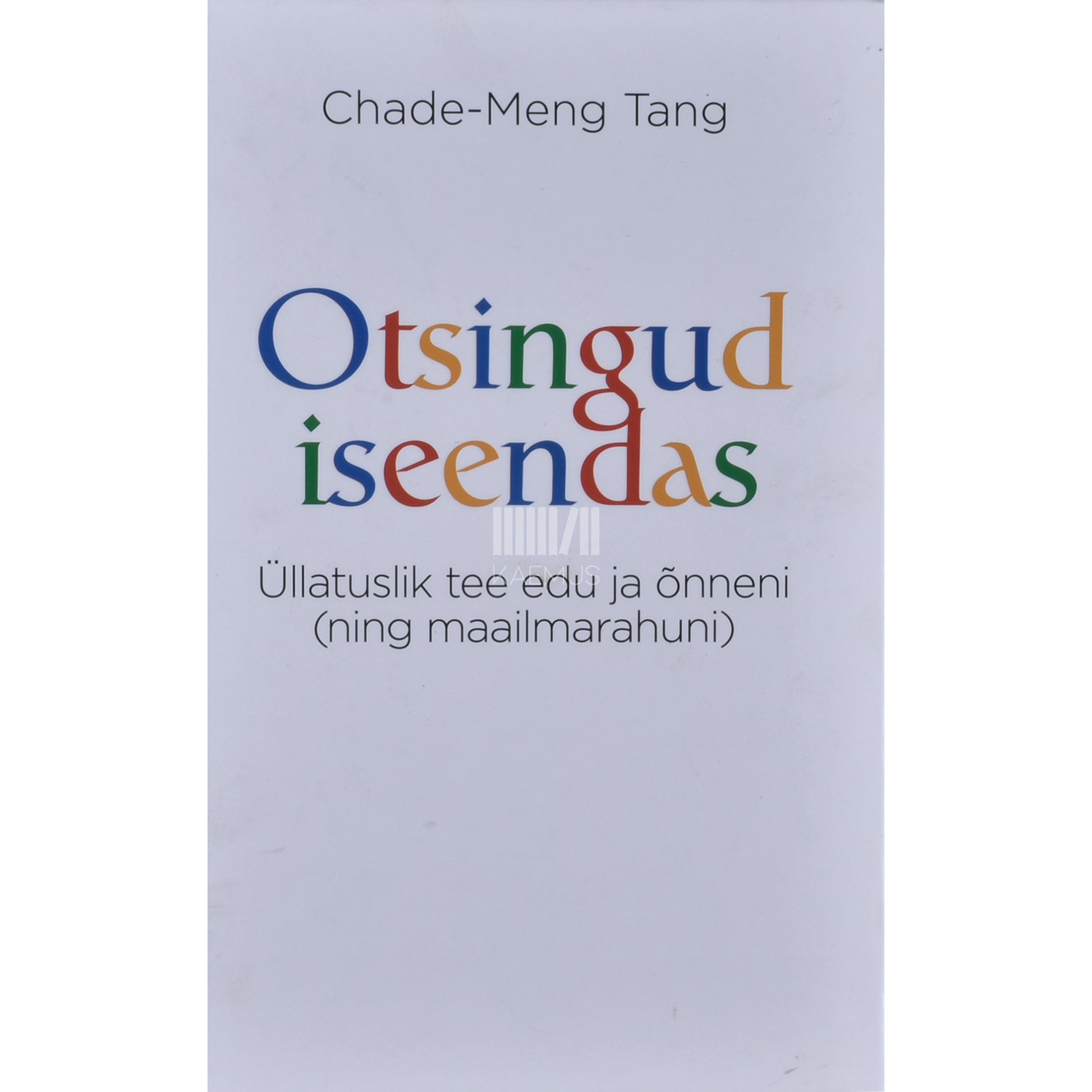 Chade-Meng Tan. Otsingud iseendas