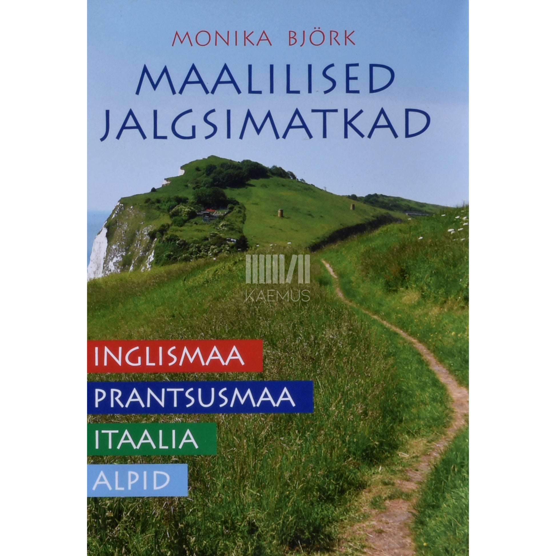 Monika Björk. Maalilised jalgsimatkad