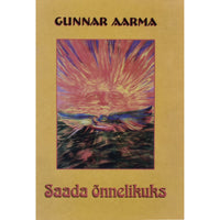 Gunnar Aarma Saada õnnelikuks