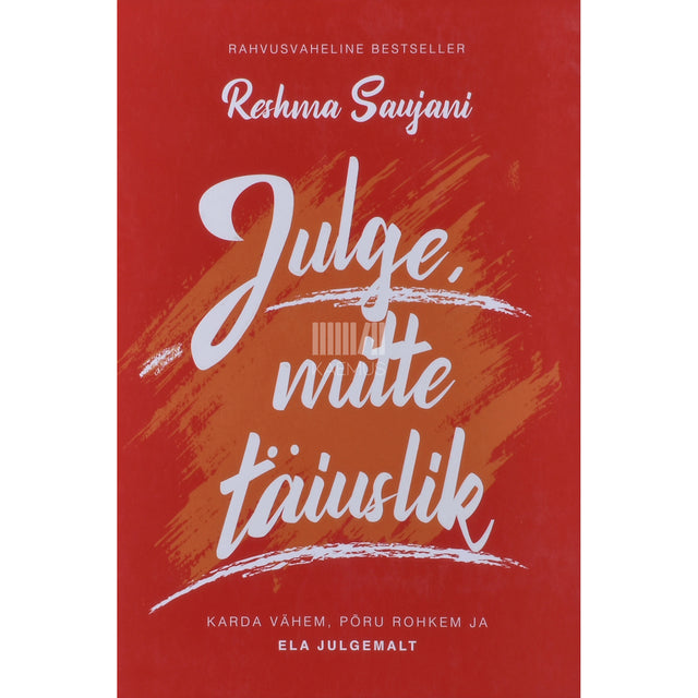 Reshma Saujani. Julge, mitte täiuslik