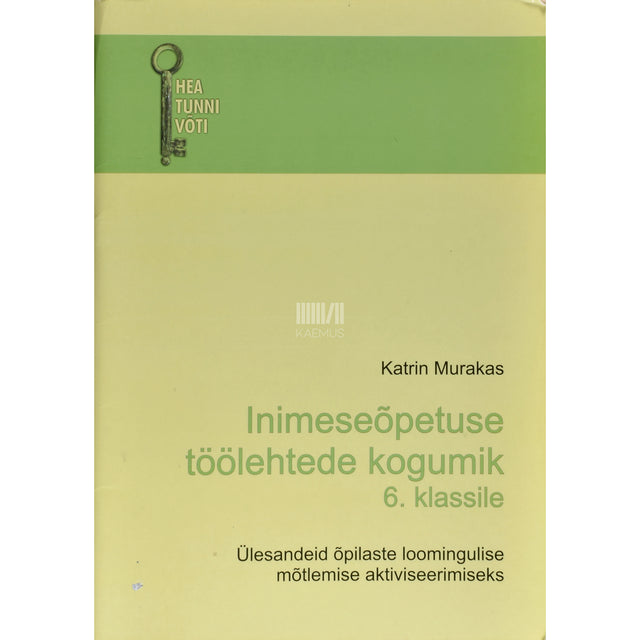 Katrin Murakas. Inimeseõpetuse töölehtede kogumik 6. klassile