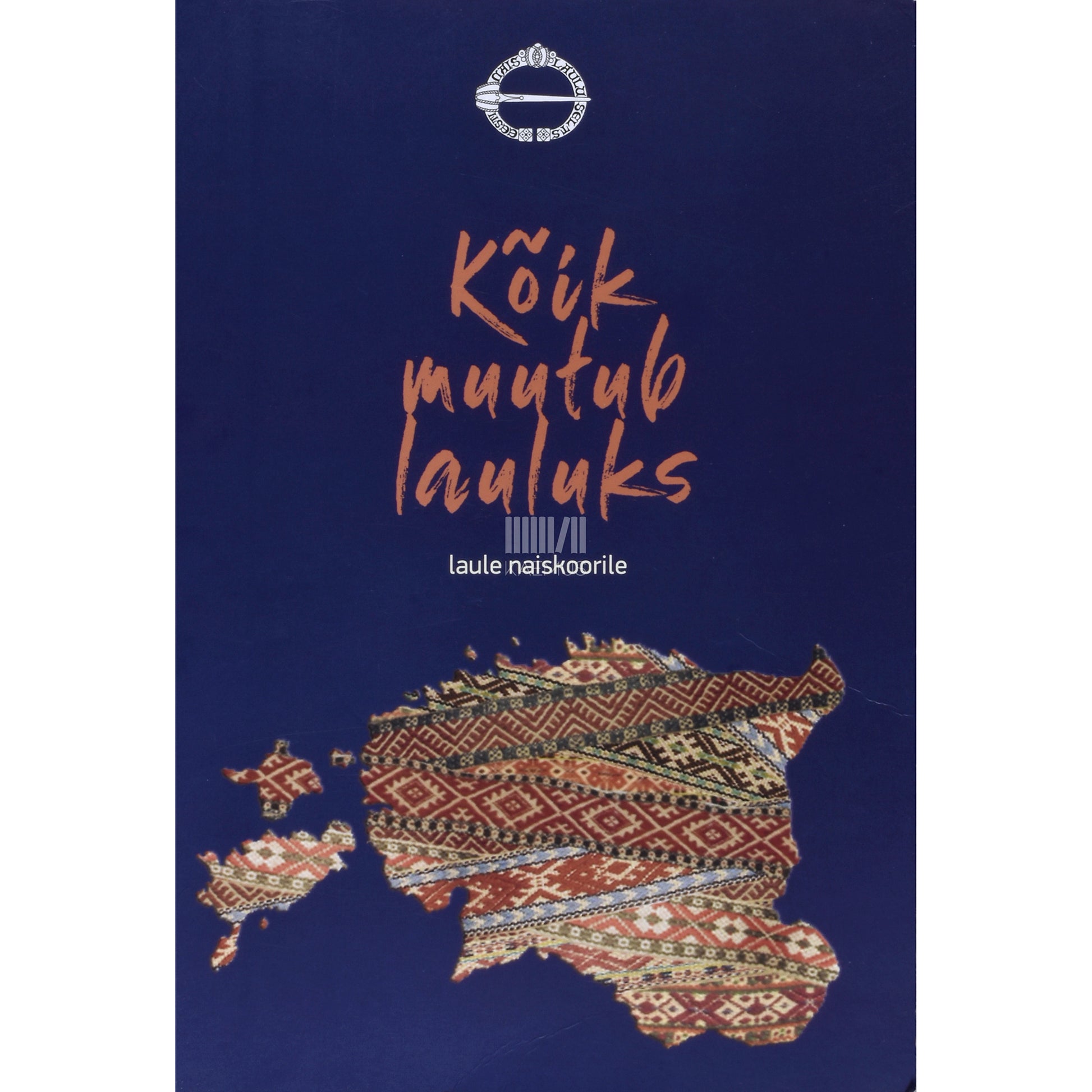 Kõik muutub lauluks. Laule naiskoorile