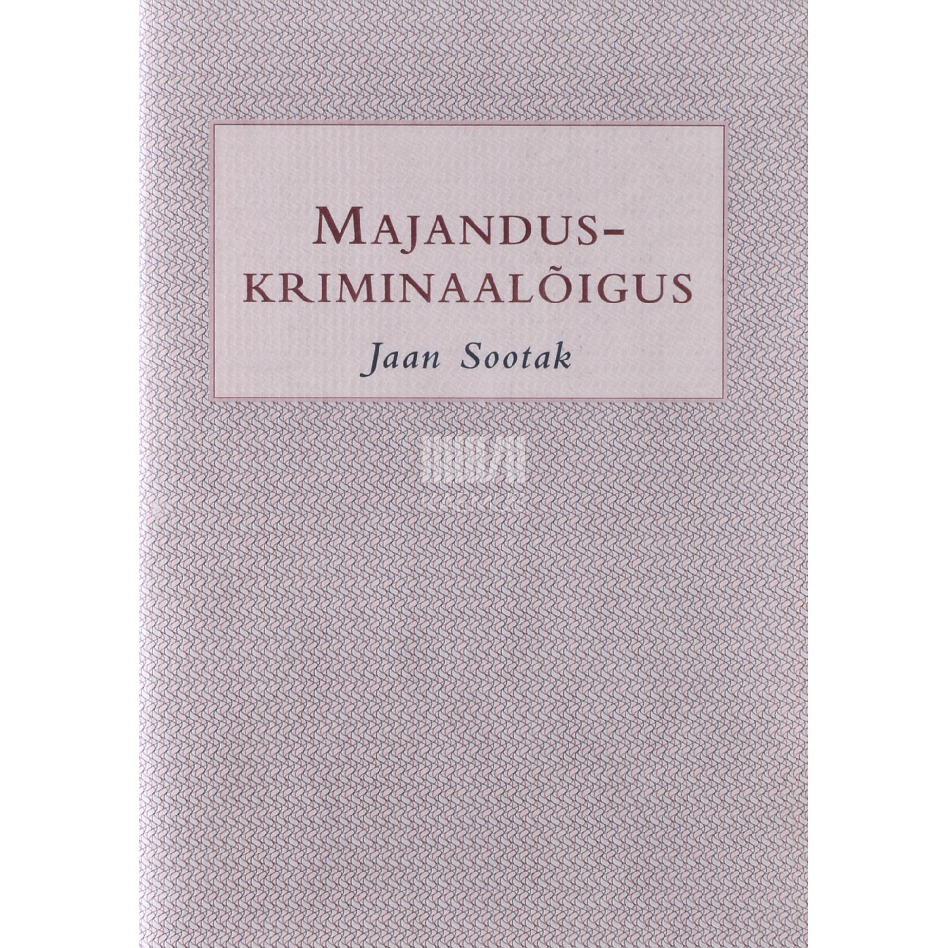 Jaan Sootak. Majanduskriminaalõigus
