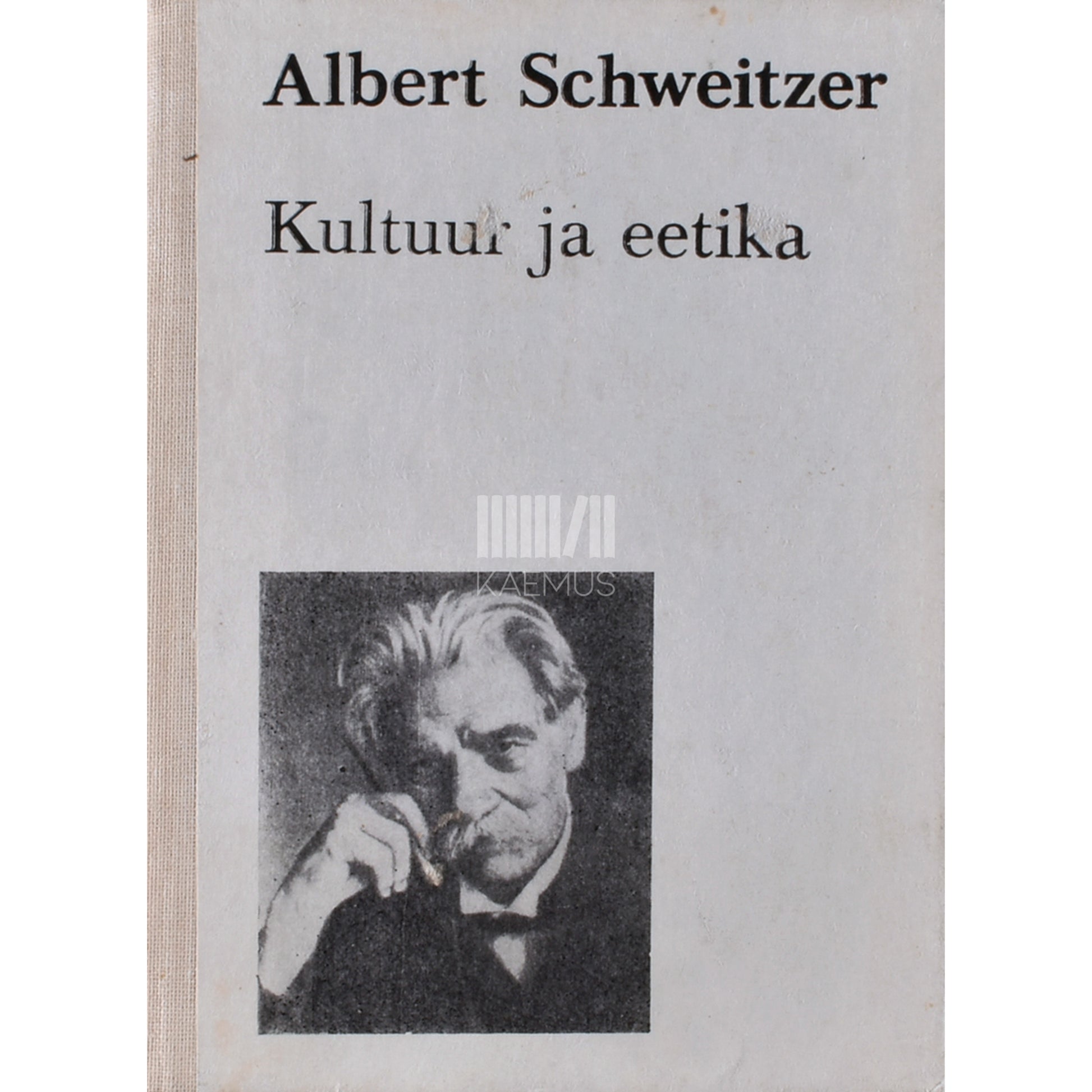 Albert Schweitzer. Kultuur ja eetika