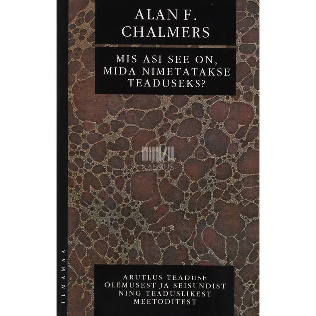 Alan Francis Chalmers. Mis asi see on, mida nimetatakse teaduseks?