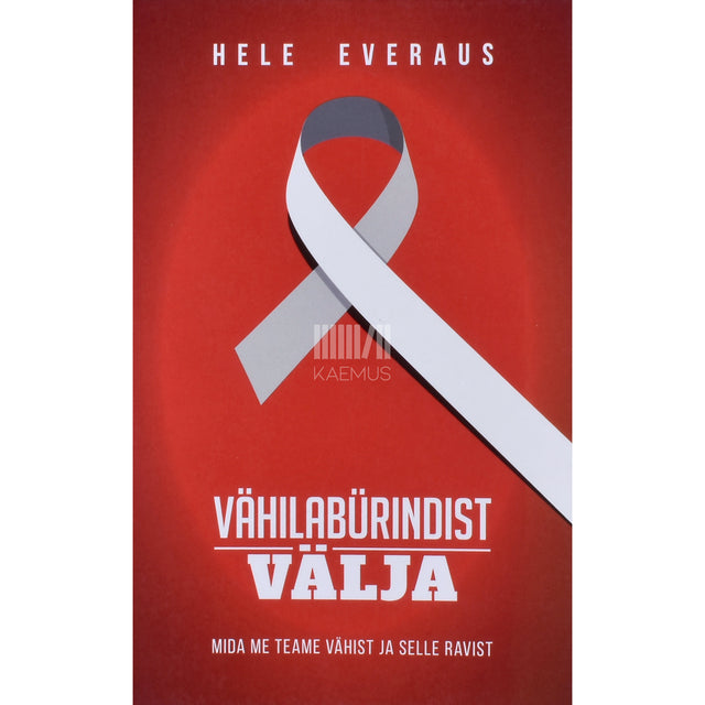 Hele Everaus. Vähilabürindist välja