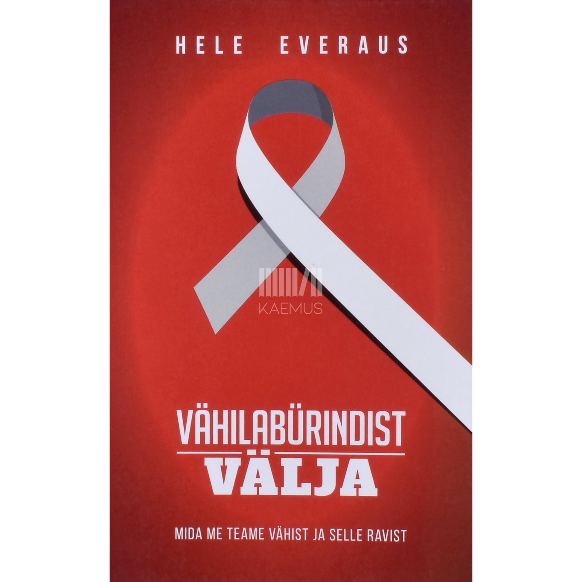 Hele Everaus. Vähilabürindist välja