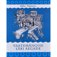 Hillar Palamets Vaatemängud läbi aegade