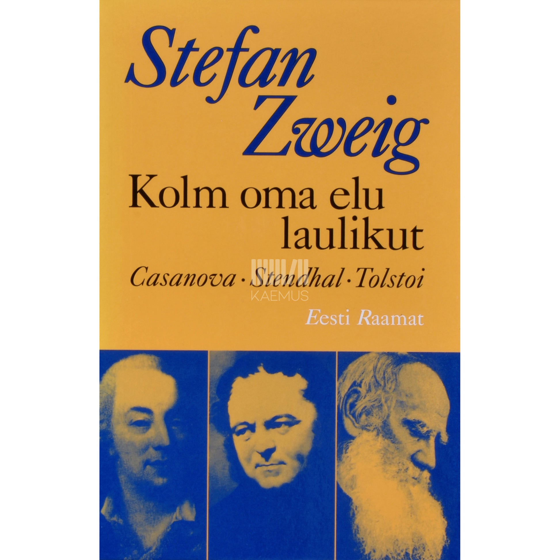 Stefan Zweig. Kolm oma elu laulikut