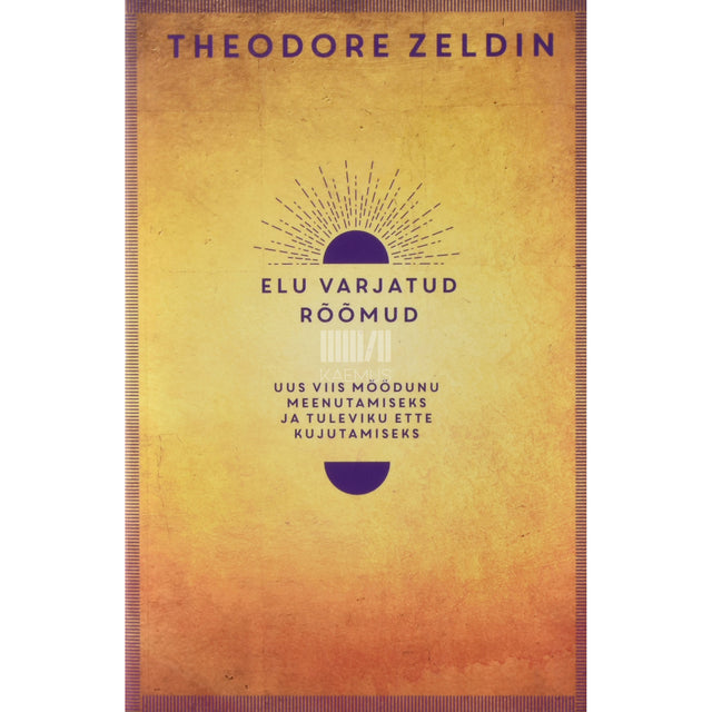 Theodore Zeldin. Elu varjatud rõõmud