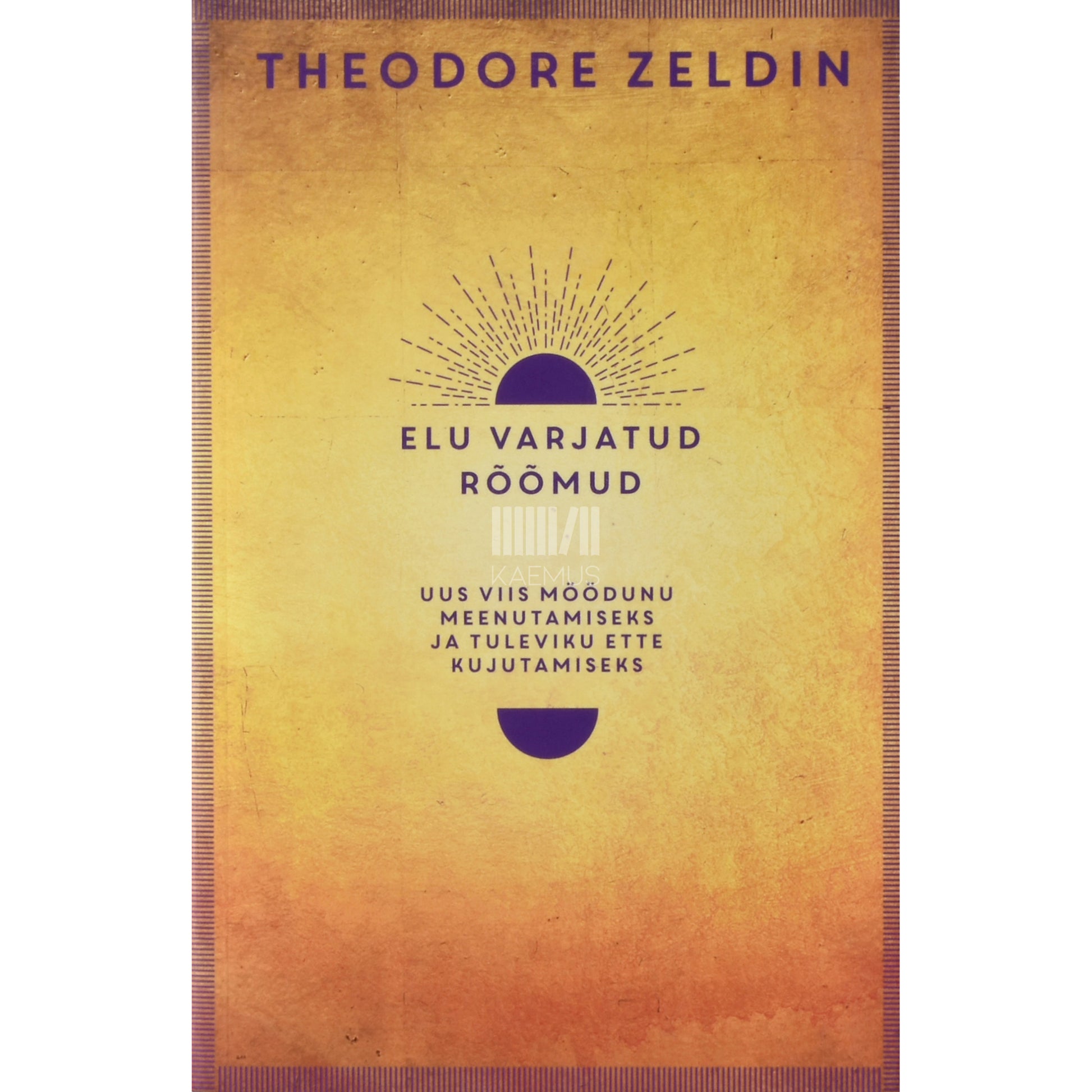 Theodore Zeldin. Elu varjatud rõõmud