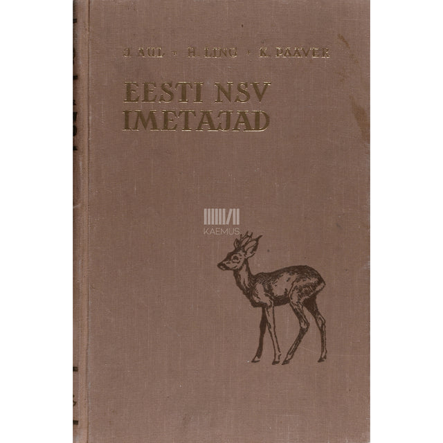 Juhan Aul|Harry Ling|Kalju Paaver. Eesti NSV imetajad