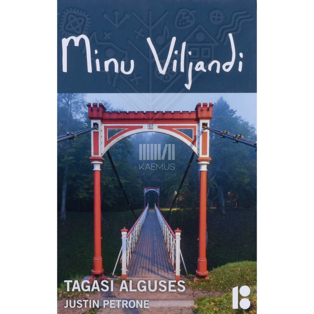 Justin Petrone. Minu Viljandi. Tagasi alguses