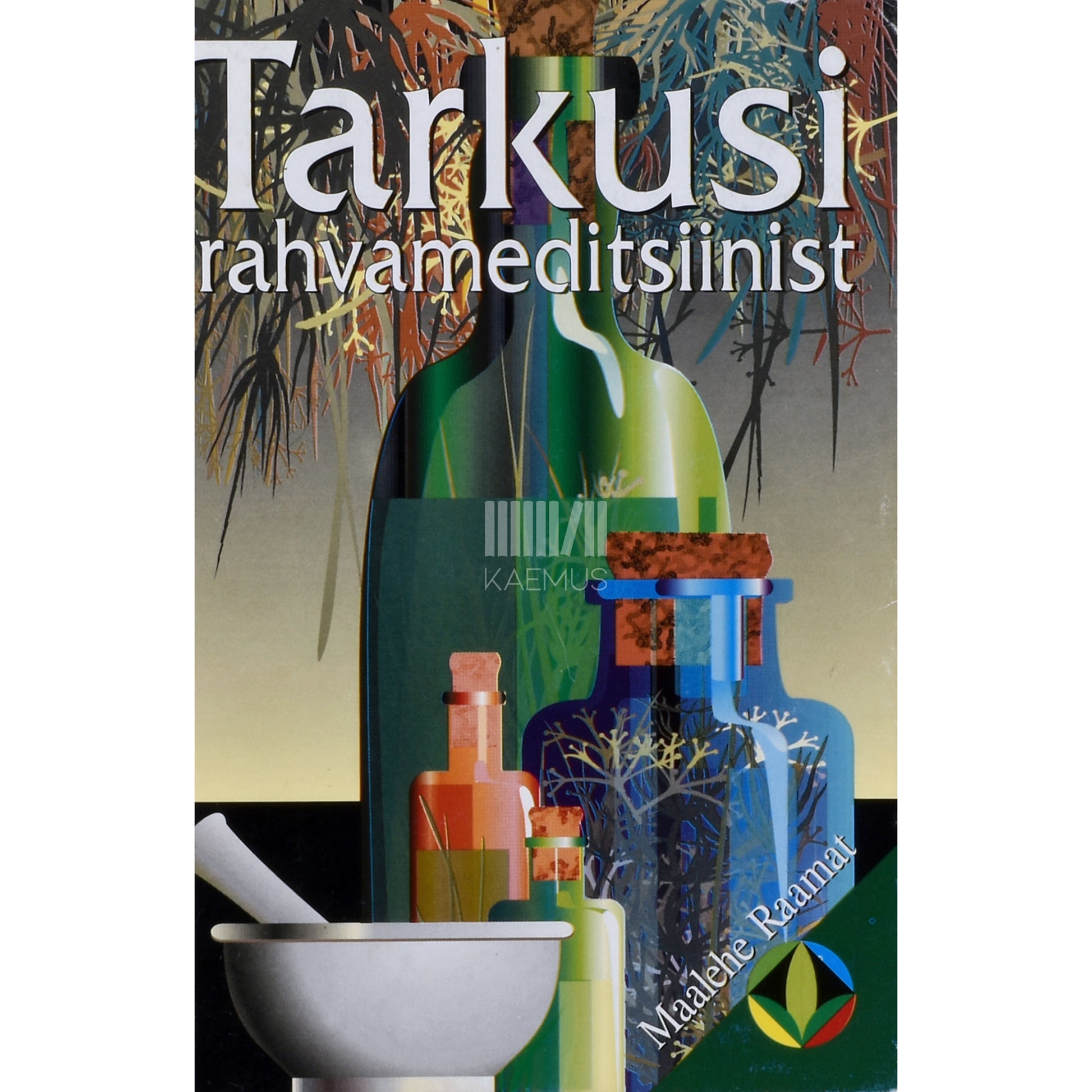 Hell Raa. Tarkusi rahvameditsiinist