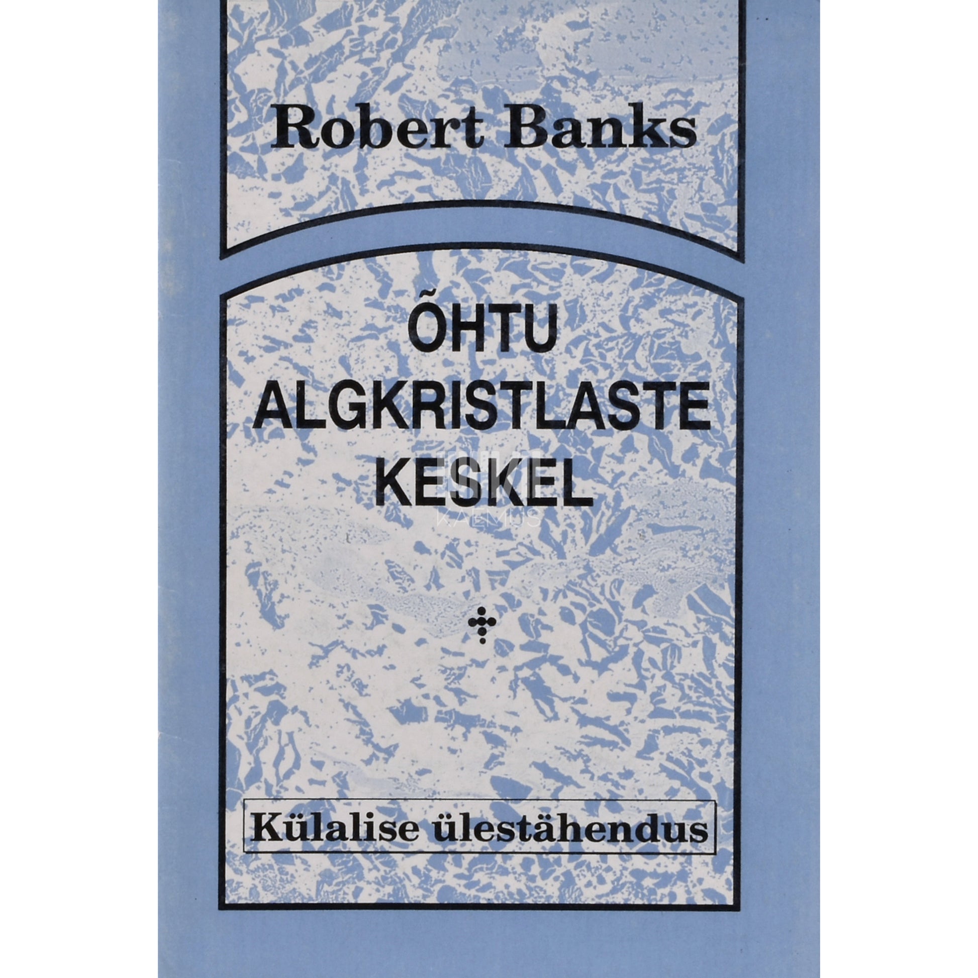 Robert J. Banks. Õhtu algkristlaste keskel