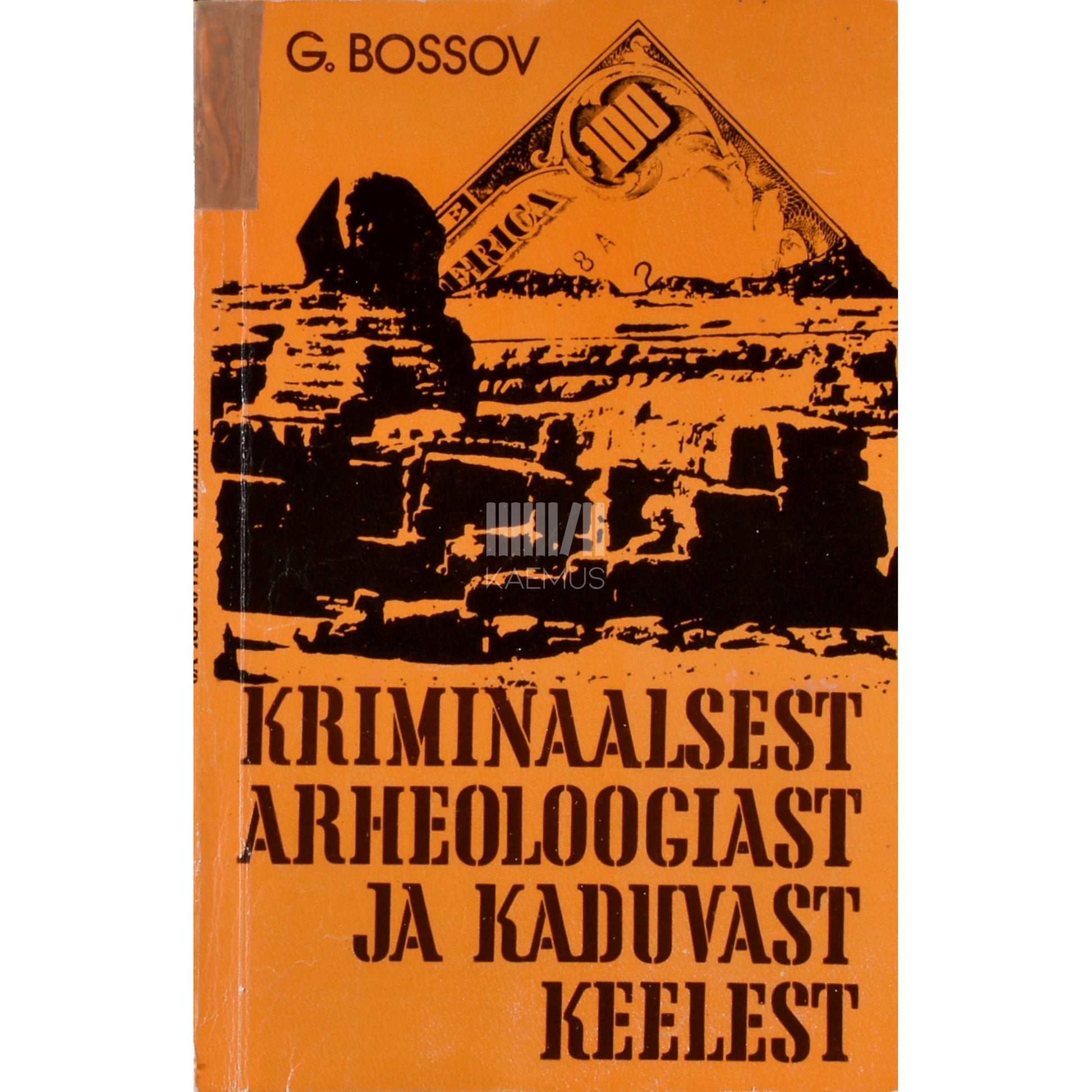 Kriminaalsest arheoloogiast ja kaduvast keelest