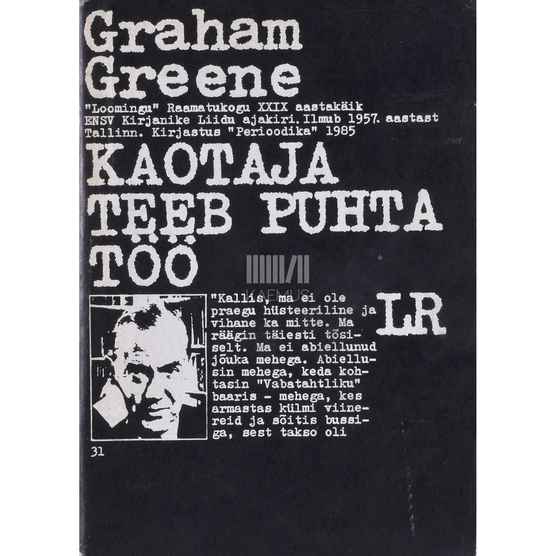 Graham Greene. Kaotaja teeb puhta töö