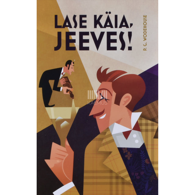 P. G. Wodehouse. Lase käia, Jeeves!