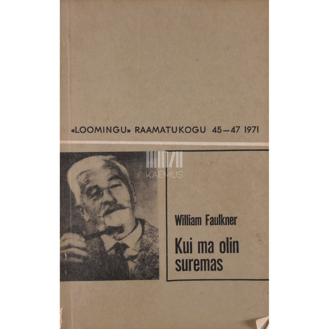 William Faulkner. Kui ma olin suremas